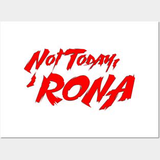 Not Today, 'Rona Posters and Art